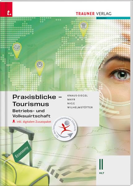 Praxisblicke Tourismus – Betriebs- und Volkswirtschaft II HLT inkl. digitalem Zusatzpaket Business, Finance & Career