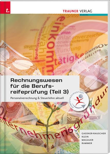 Rechnungswesen für die Berufsreifeprüfung (Teil 3) Personalverrechnung & Steuerlehre aktuell Business, Finance & Career
