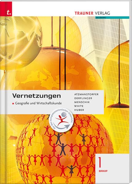 Vernetzungen - Geografie und Wirtschaftskunde 1 BAKIP: Für Schulen in Österreich Business, Finance & Career