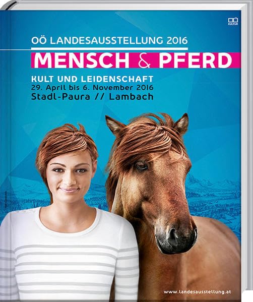 Mensch und Pferd - Kult und Leidenschaft - Katalog zur OÖ. Landesausstellung 2016 Medicine