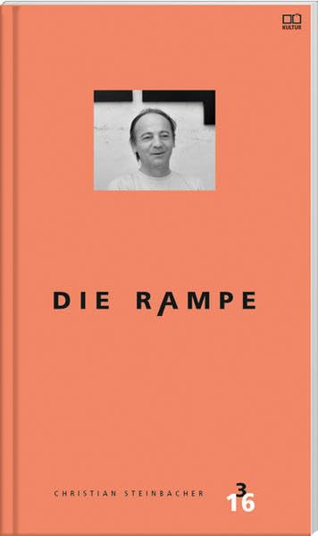 Die Rampe - Porträtausgabe Christian Steinbacher 3/2016 Contemporary literature