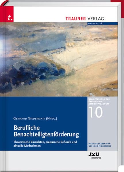 Berufliche Benachteiligtenförderung, Schriftenreihe für Berufs- und Betriebspädagogik Band 10 Books