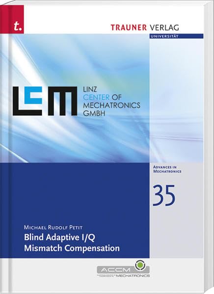 Blind Adaptive I/Q Mismatch Compensation, Schriftenreihe Advances in Mechatronics, Bd. 35 Study Guides