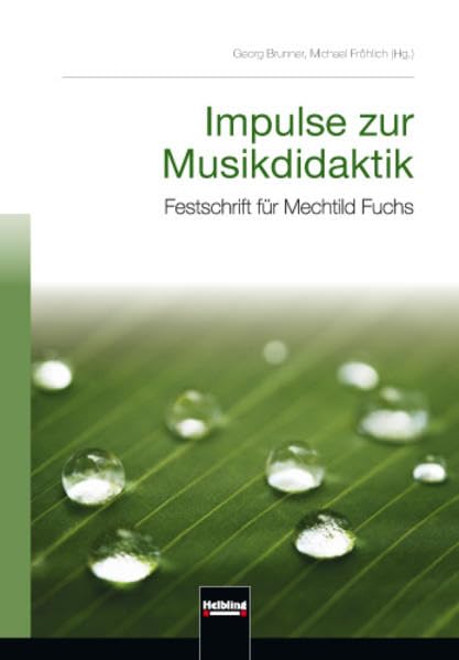 Impulse zur Musikdidaktik: Festschrift für Mechtild Fuchs Arts & Music