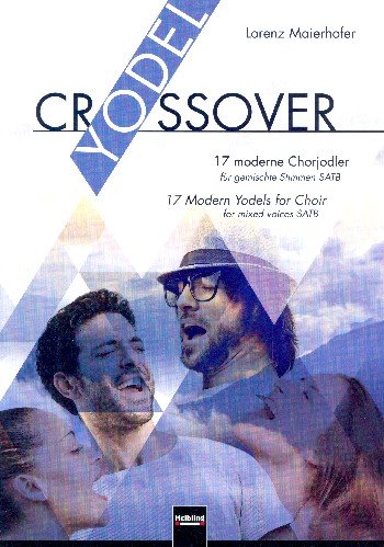 Maierhofer, Lorenz: Yodel Crossover : für gem Chor a cappella Partitur (Mindestabnahme 10 Stk) Music