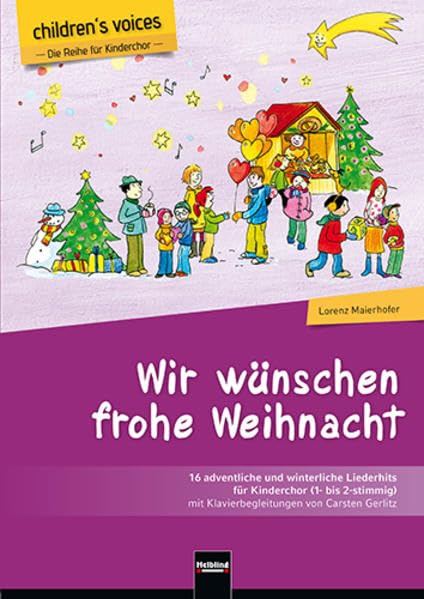 Wir wünschen frohe Weihnacht (children’s voices): 16 adventliche und winterliche Liederhits für Kinderchor (1- bis 2-stimmig) mit Klavierbegleitungen von Carsten Gerlitz Sheet Music