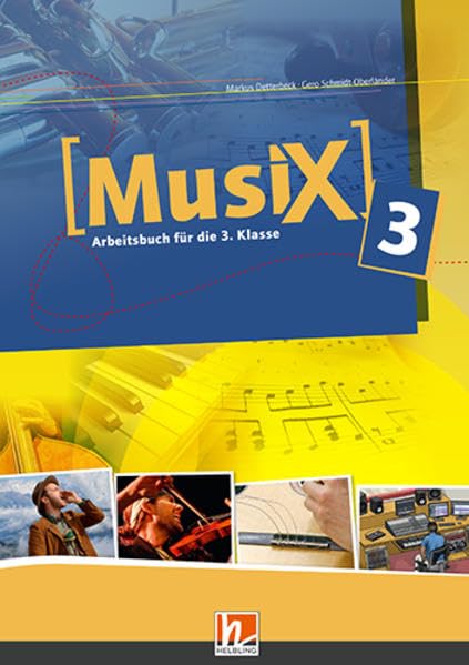 MusiX 3, Arbeitsbuch für die 3. Klasse + E-Book: für die 3. Klasse NMS und AHS-Unterstufe, Sbnr. 185.225 Arts & Music