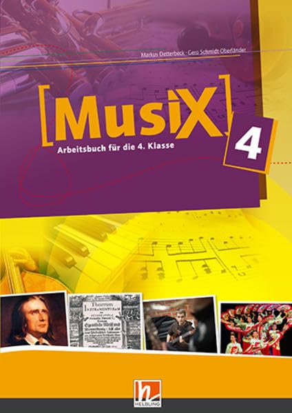 Musix 4 Arbeitsbuch mit E-Book, Ausg. Österreich: für die 4. Klasse NMS und AHS-Unterstufe, Sbnr. 186.044 Arts & Music