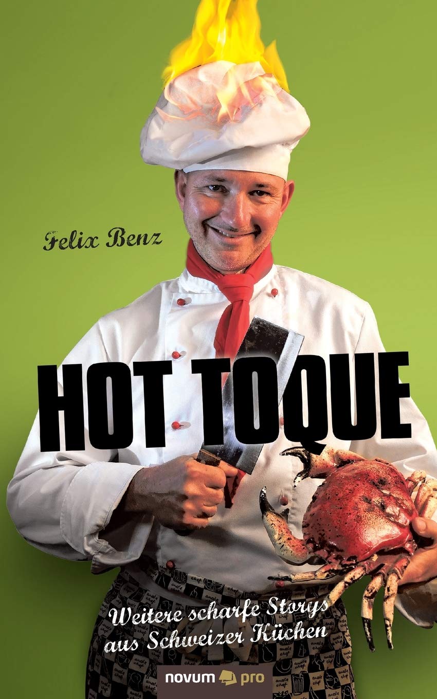 Hot Toque: Weitere scharfe Storys aus Schweizer Küchen Contemporary literature