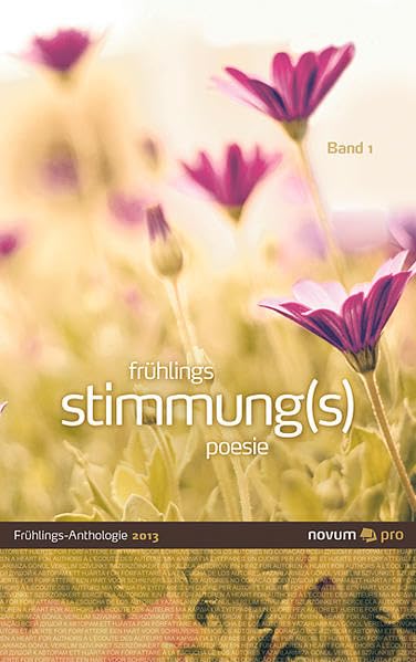 Fruhlings Stimmung(s) Poesie: Querschnitte Frühjahr 2013, Band 1 Contemporary literature