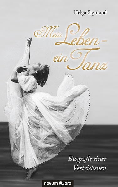Mein Leben - ein Tanz: Biografie einer Vertriebenen Contemporary literature