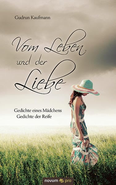 Vom Leben und der Liebe: Gedichte eines Mädchens/Gedichte der Reife Poetry