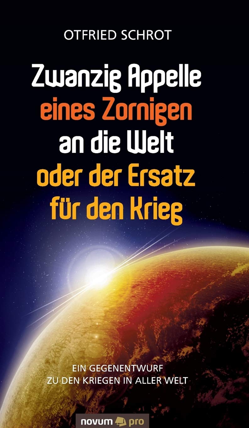 Zwanzig Appelle eines Zornigen an die Welt oder der Ersatz für den Krieg Contemporary literature