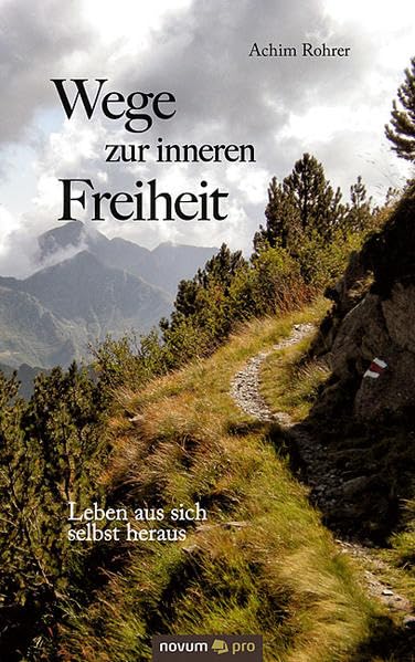 Wege zur inneren Freiheit: Leben aus Sich Selbst Heraus Contemporary literature
