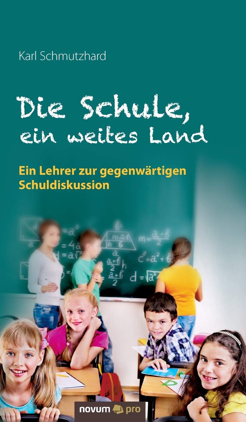 Die Schule, ein weites Land: Ein Lehrer zur gegenwärtigen Schuldiskussion Contemporary literature