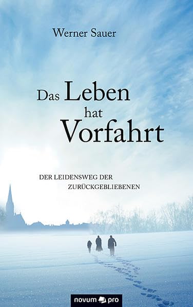 Das Leben hat Vorfahrt: Der Leidensweg der Zurückgebliebenen Contemporary literature