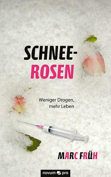 Schneerosen: Weniger Drogen, mehr Leben Contemporary literature