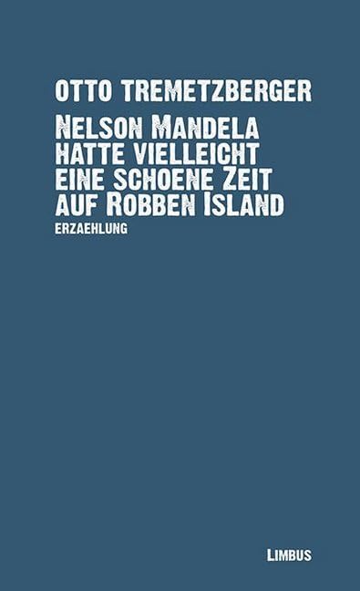 Nelson Mandela hatte vielleicht eine schöne Zeit auf Robben Island Contemporary literature