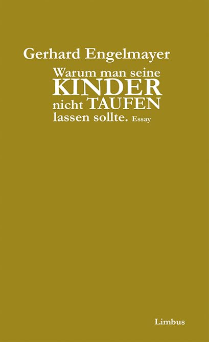 Warum man seine Kinder nicht taufen lassen sollte Essays & Short Stories