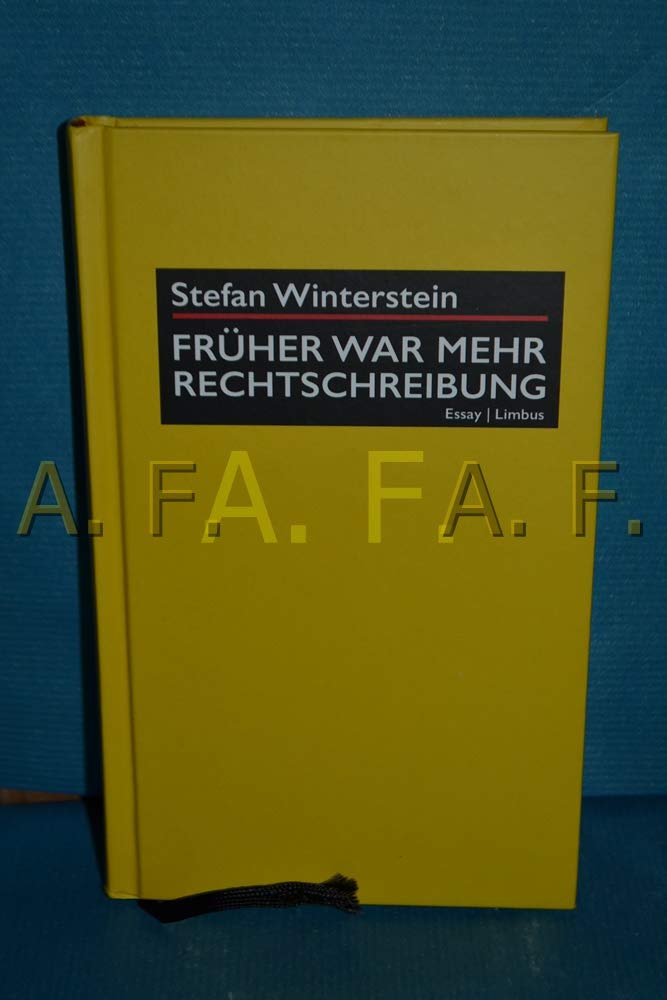Früher war mehr Rechtschreibung: Essay (Limbus Essay) Contemporary literature