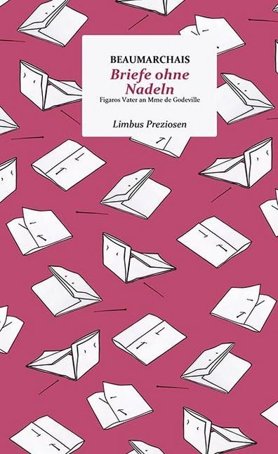 Briefe ohne Nadeln: Figaros Vater an Mme de Godeville (Limbus Preziosen) Contemporary literature