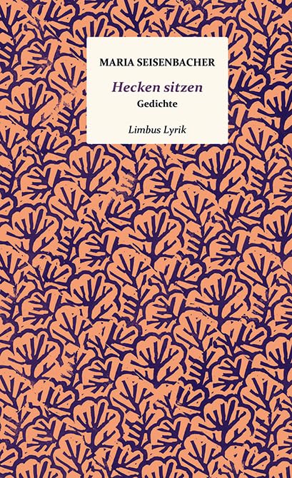 Hecken sitzen: Gedichte (Limbus Lyrik) Contemporary literature
