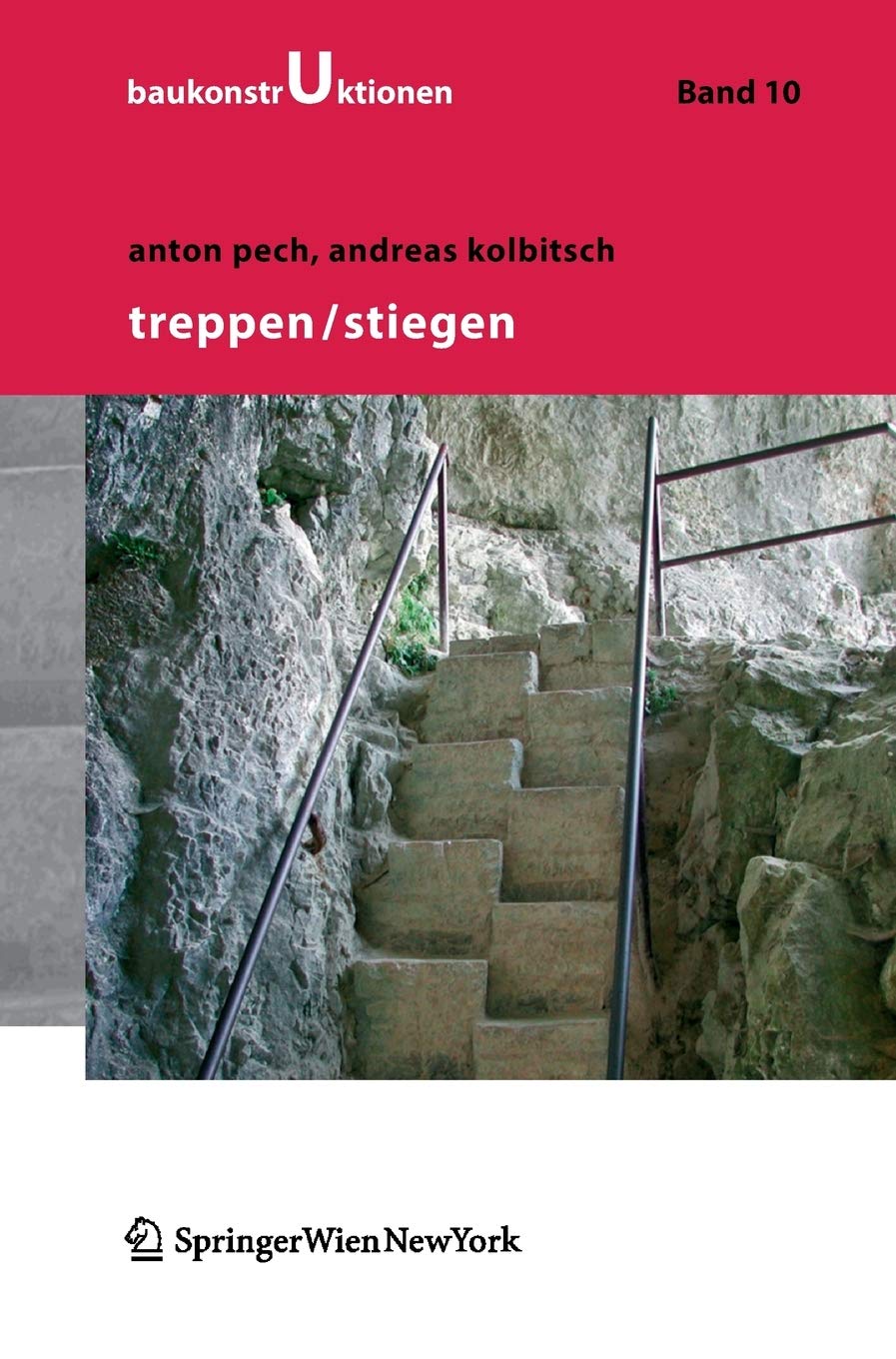 Treppen – Stiegen: Einführendes Lehrbuch. Volume 1-17 (Baukonstruktionen, 10) Business & Technology