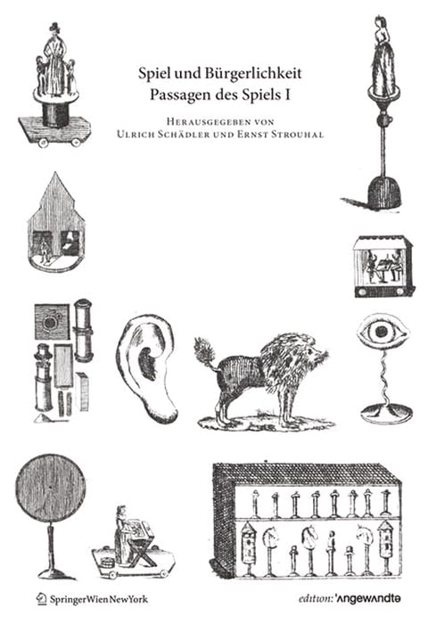 Spiel und Bürgerlichkeit: Passagen des Spiels I (Edition Angewandte) Politics & History