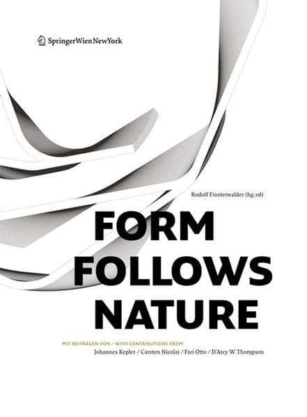 Form Follows Nature: Eine Geschichte Der Natur Als Modell Fur Formfindung in Ingenieurbau, Architektur Und Kunst/ a History of Nature As Model for Design in Engineering, Architecture and Art Film, Art & Culture