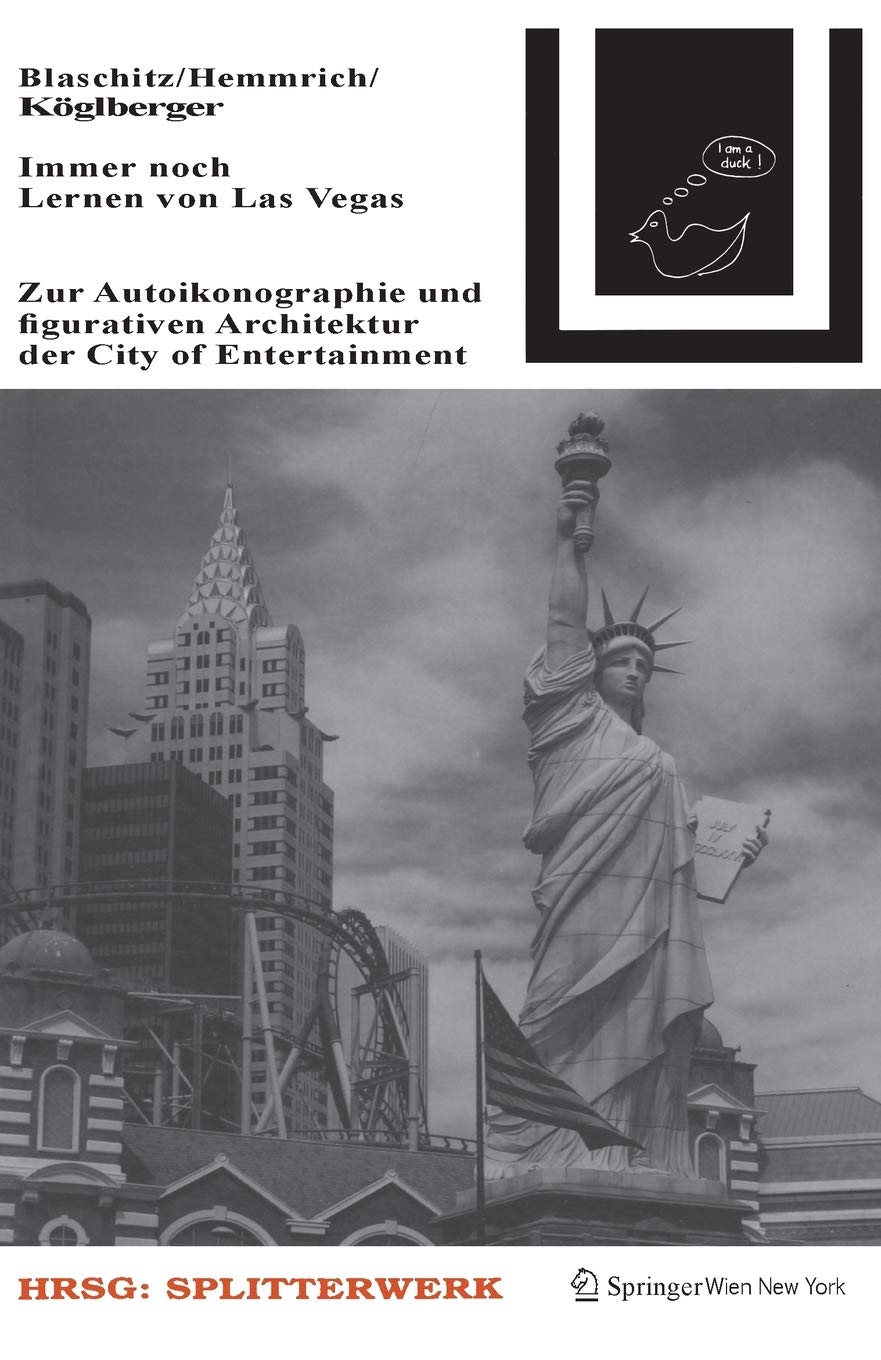 Immer noch Lernen von Las Vegas: Zur Autoikonographie und figurativen Architektur der City of Entertainment Architecture