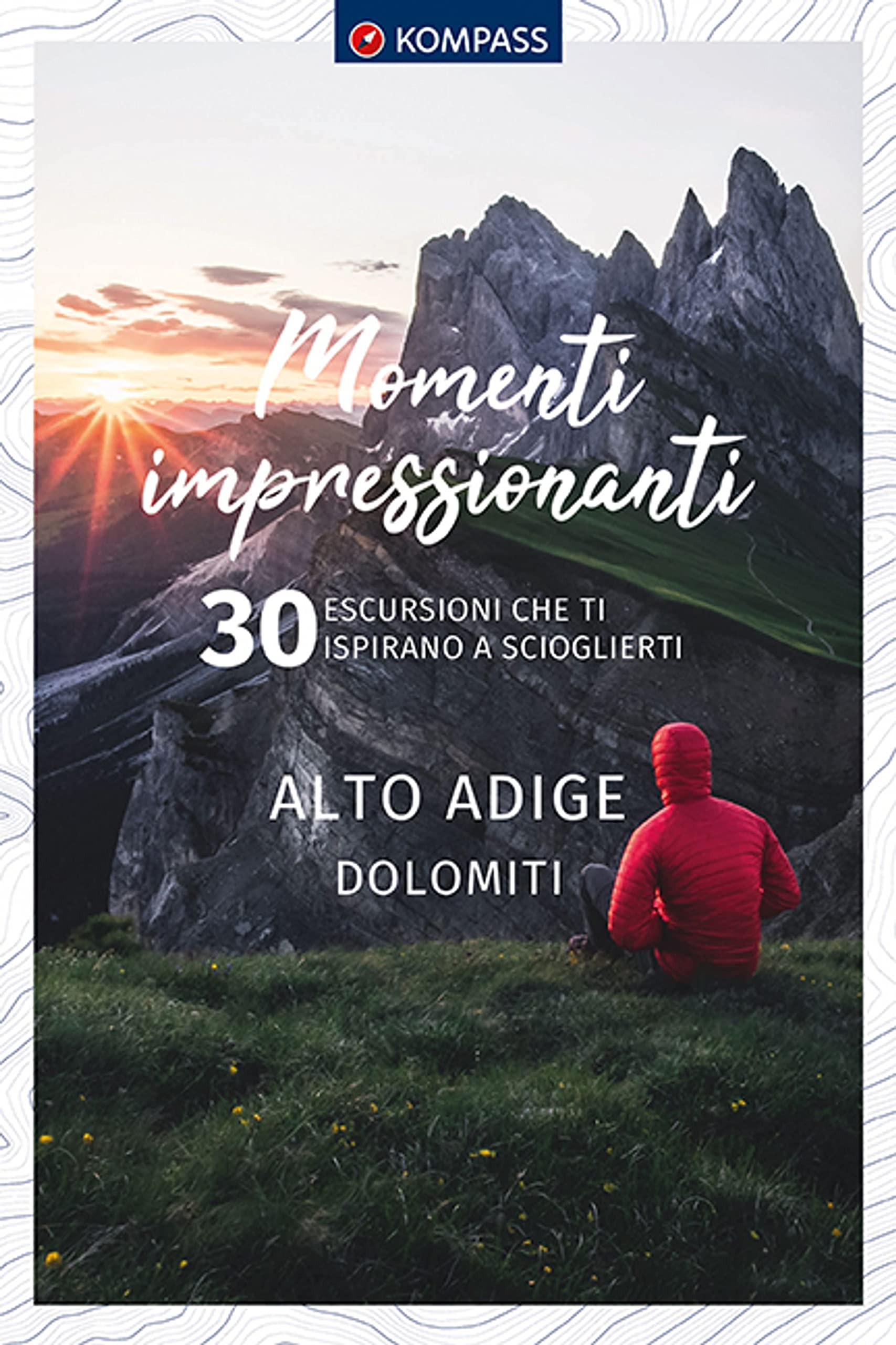 KOMPASS momenti impressionanti Alto Adige Dolomiti book