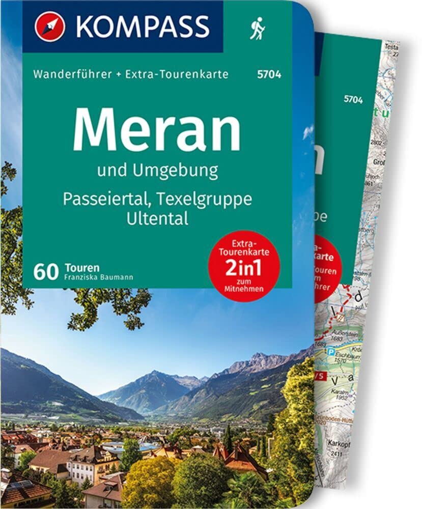 KOMPASS Wanderführer Meran und Umgebung, Passeiertal, Texelgruppe, Ultental, 60 Touren: mit Extra-Tourenkarte Maßstab 1:50.000, GPX-Daten zum Download Travel Books