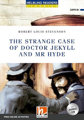 The Strange Case of Doctor Jekyll and Mr Hyde, mit 1 Audio-CD + ezone: Helbling Readers Blue Series / Level 5 (B1): Level 5 (B1). Free Online Activities (Helbling Readers Classics) Horror & Mystery