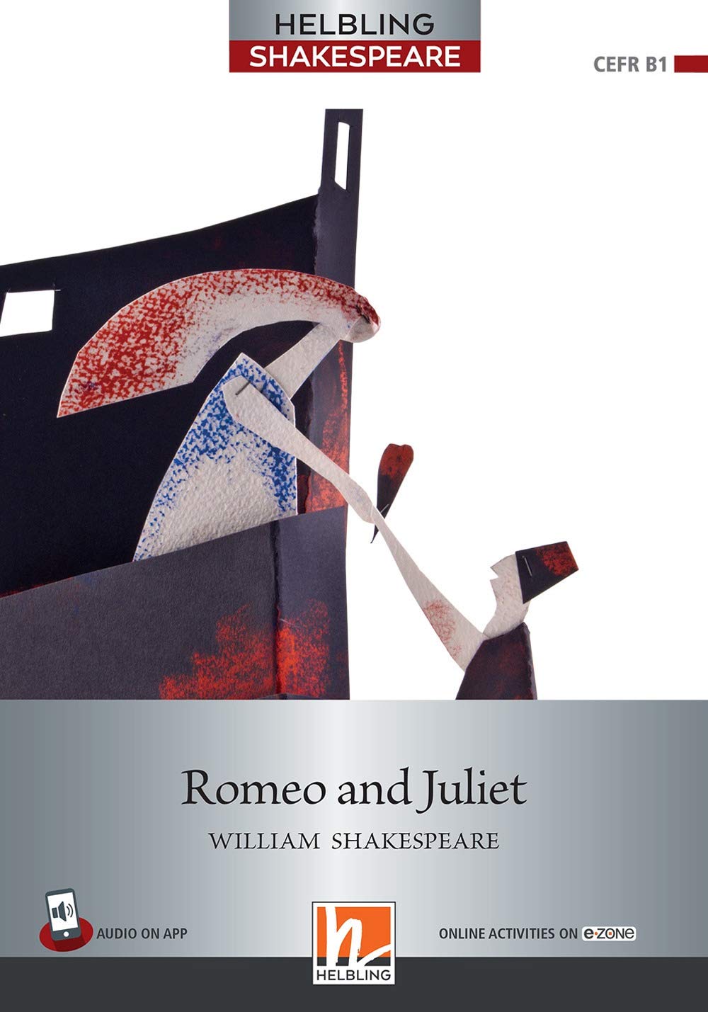 Romeo and Juliet. Level 5 (B1). Helbling Shakespeare series. Con e-zone. Con e-book. Con espansione online book