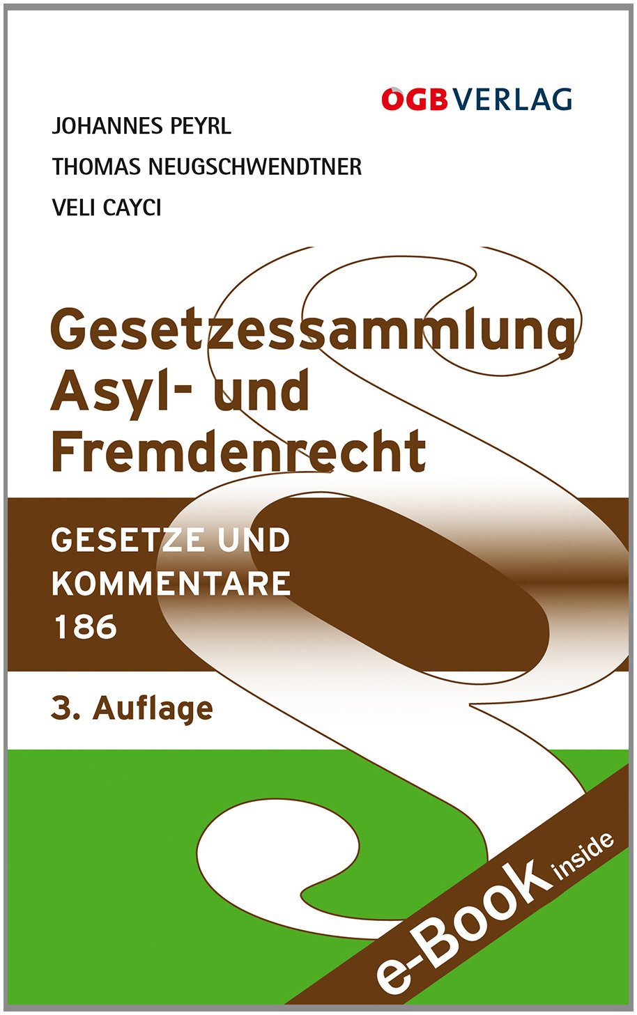 Gesetzessammlung Asyl- und Fremdenrecht: e-Book inside. Zugangscode im Buch (Gesetze und Kommentare) Law