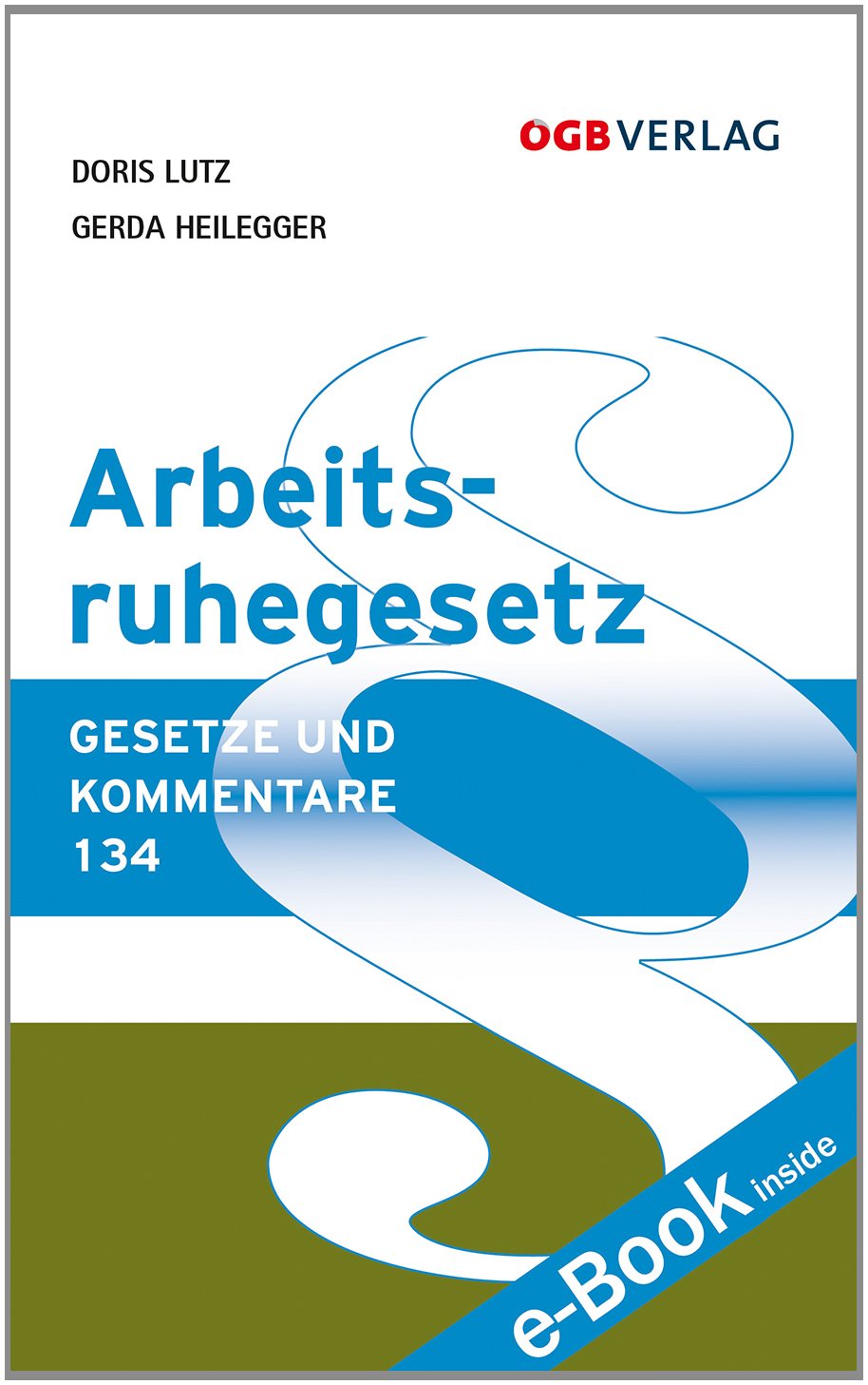 Arbeitsruhegesetz: e-Book inside. Zugangscode im Buch (Gesetze und Kommentare) Law
