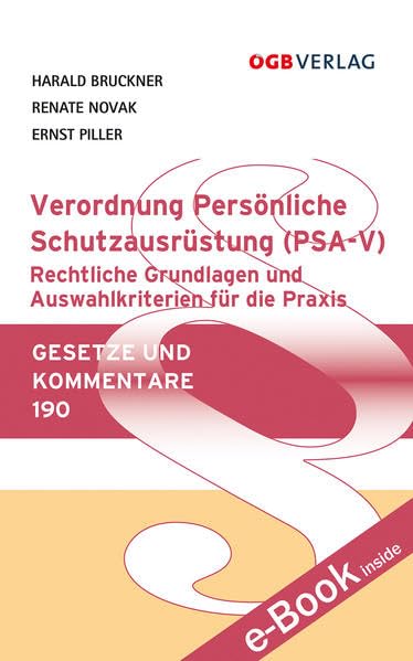 Verordnung Persönliche Schutzausrüstung (PSA-V): Rechtliche Grundlagen und Auswahlkriterien für die Praxis: Rechtliche Grundlagen und Auswahlkriterien ... Zugangscode im Buch (Gesetze und Kommentare) Law