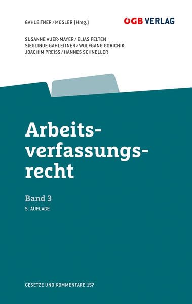 Arbeitsverfassungsrecht Bd 3: Befugnisse der Arbeitnehmerschaft und Rechte der Betriebsratsmitglieder (Gesetze und Kommentare) Law