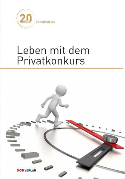 Leben mit dem Privatkonkurs: Hrsg.: ASB Schuldnerberatung GmbH, Wien (Varia) Law
