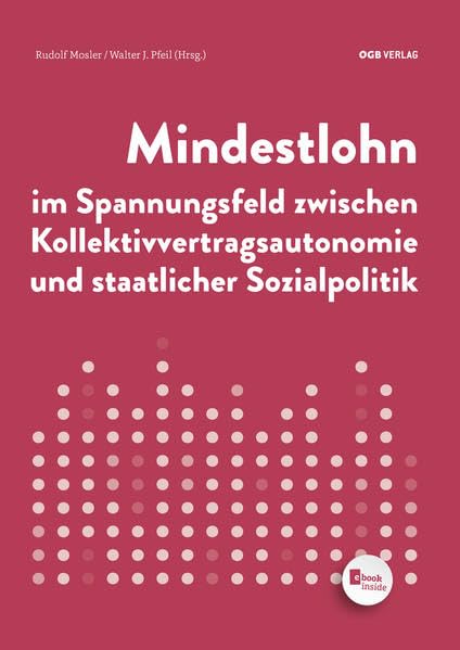 Mindestlohn im Spannungsfeld zwischen Kollektivvertragsautonomie und staatlicher Sozialpolitik (Varia) Law