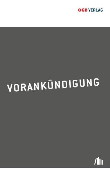 Gefordert - Gekämpft - Erreicht PRO-GE: Gewerkschaftsarbeit seit 1945 in den Tageszeitungen (Zeitgeschichte) Law