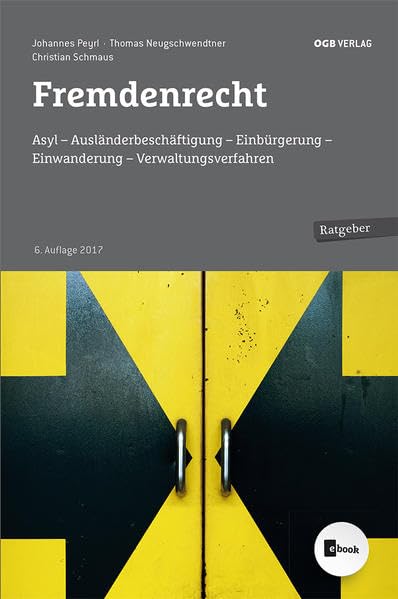Fremdenrecht: Asyl - Ausländerbeschäftigung - Einbürgerung - Einwanderung - Verwaltungsverfahren: Asyl - Ausländerbeschäftigung - Einbürgerung - ... eBook inside. Zugangscode im Buch (Ratgeber) Law