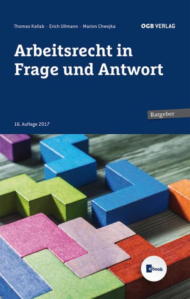 Arbeitsrecht in Frage und Antwort: Arbeitsvertrag - Arbeitszeit - Elternkarenz - Krankenstand - Kündigung - Pflegefreistellung. e-Book inside (Ratgeber) Law