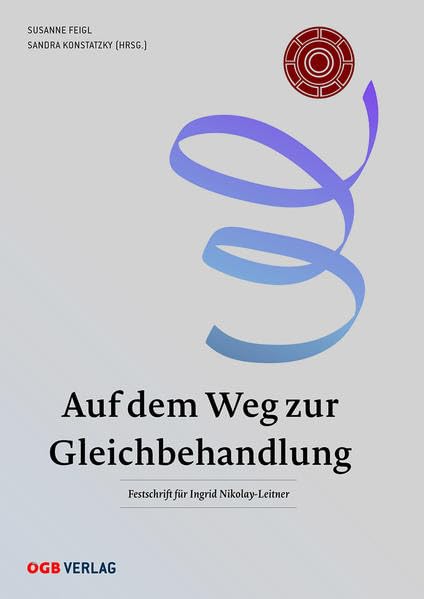 Auf dem Weg zur Gleichbehandlung: Festschrift für Ingrid Nikolay-Leitner (Zeitgeschichte) Law