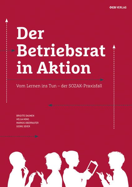 Der Betriebsrat in Aktion: Vom Lernen ins Tun – der SOZAK-Praxisfall (Varia) Law