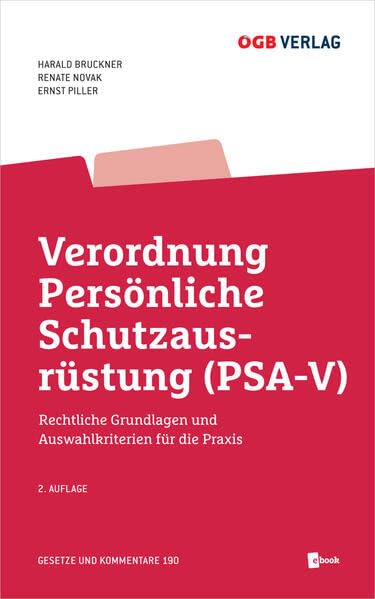 Verordnung Persönliche Schutzausrüstung (PSA-V): Rechtliche Grundlagen und Auswahlkritierien für die Praxis (Gesetze und Kommentare) Law