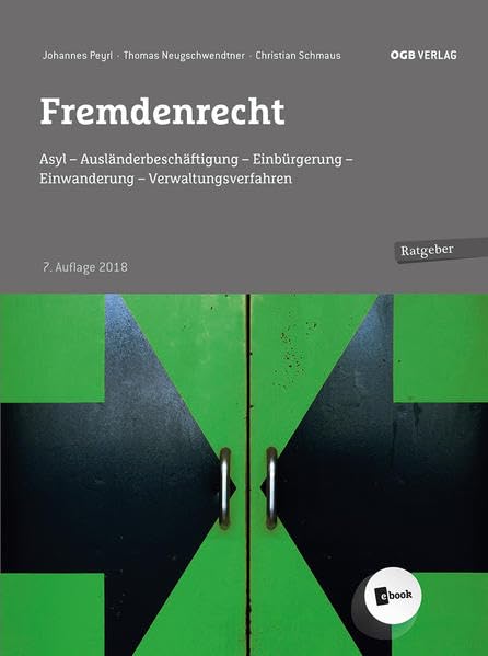 Fremdenrecht: Asyl – Ausländerbeschäftigung – Einbürgerung - Einwanderung (Ratgeber) Law
