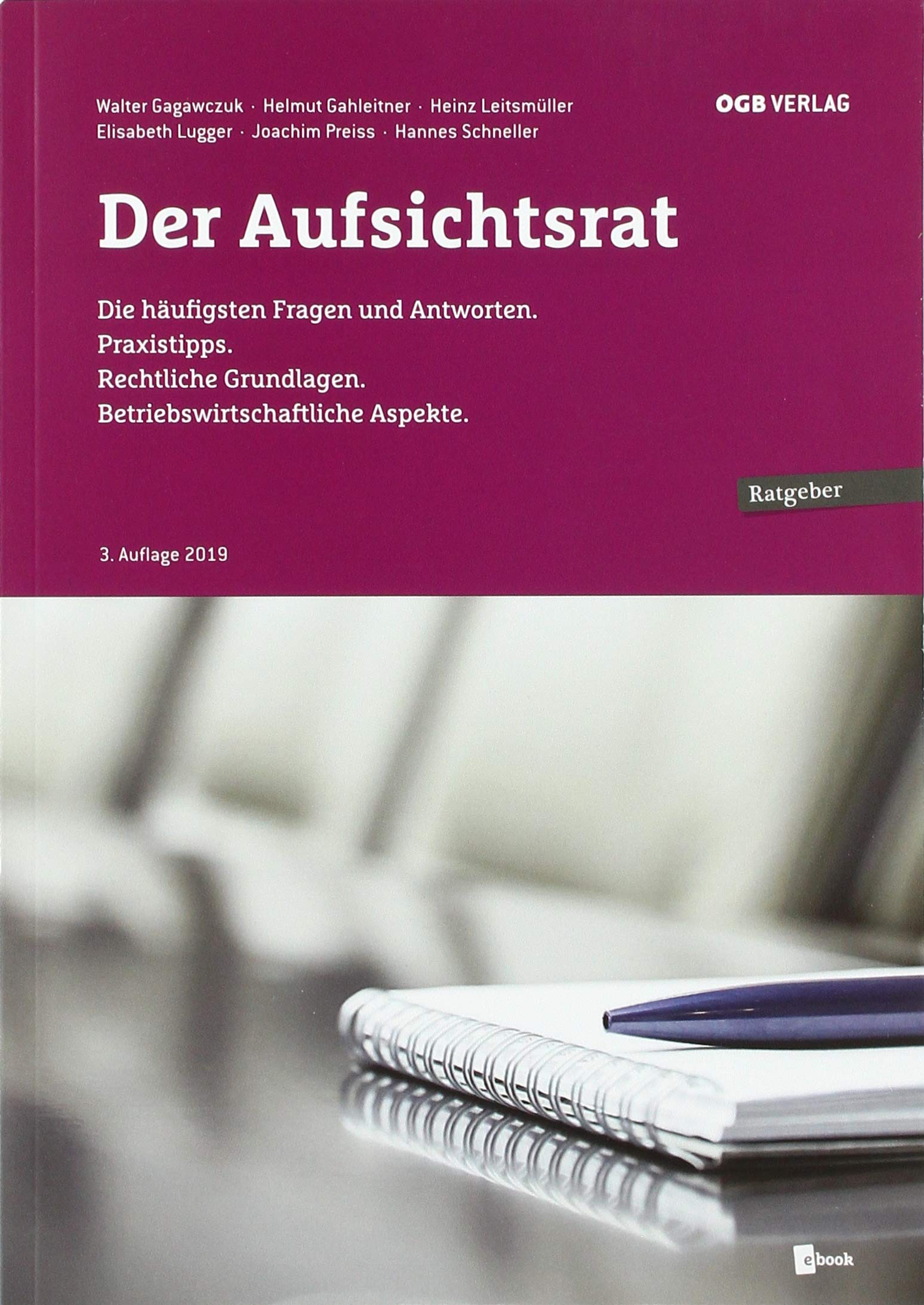 Der Aufsichtsrat: Die häufigsten Fragen und Antworten. Praxistipps. Rechtliche Grundlagen. Betriebswirtschaftliche Aspekte. (Betriebsratsarbeit kompakt) Law
