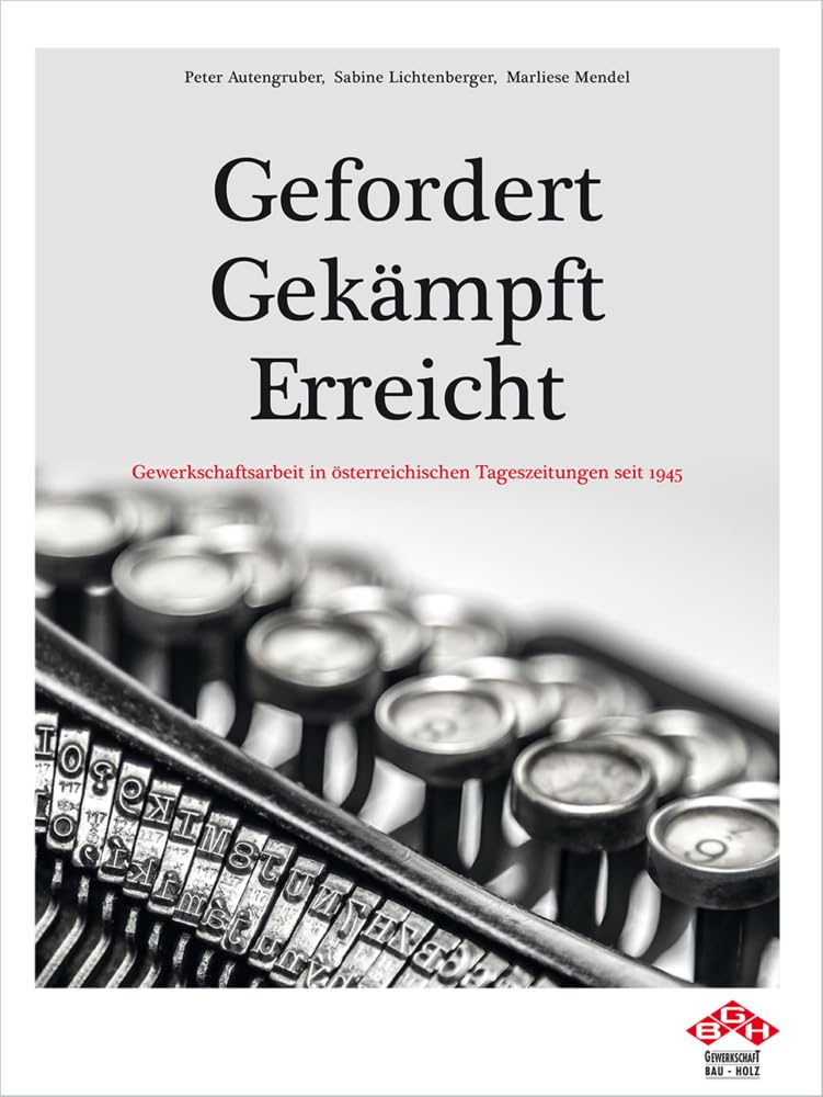 Gefordert - Gekämpft - Erreicht GBH: Gewerkschaftsarbeit seit 1945 in den Tageszeitungen book