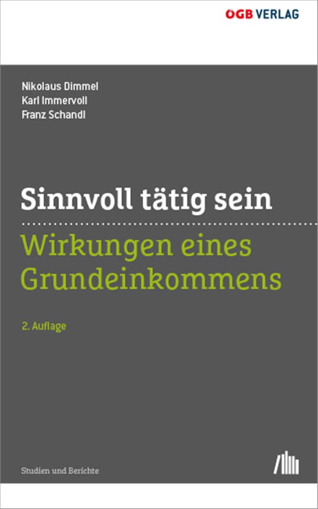 Sinnvoll tätig sein: Wirkungen eines Grundeinkommens (Studien und Berichte) Law